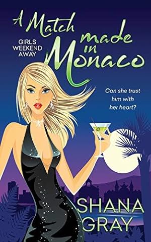 Seller image for A Match Made in Monaco: 4 (Girls Weekend Away) for sale by WeBuyBooks 2