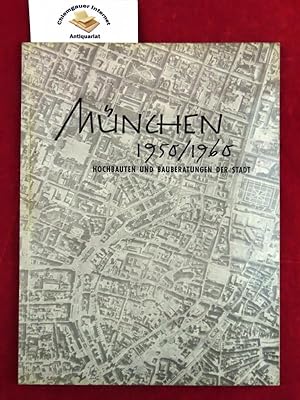 Seller image for Mnchen 1950/1960 : Hochbauten und Bauberatungen der Stadt. for sale by Chiemgauer Internet Antiquariat GbR