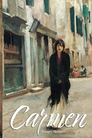 Seller image for Carmen: by Prosper Mérimée; The best English version translated by for sale by WeBuyBooks 2