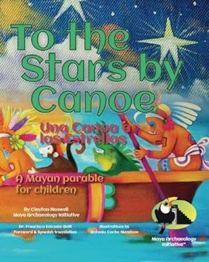 Seller image for To the Stars by Canoe: A Mayan parable for children for sale by WeBuyBooks 2