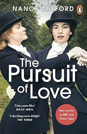 Imagen del vendedor de The Pursuit of Love: Now a major series on BBC and Prime Video directed by Emily Mortimer and starring Lily James and Andrew Scott a la venta por WeBuyBooks 2