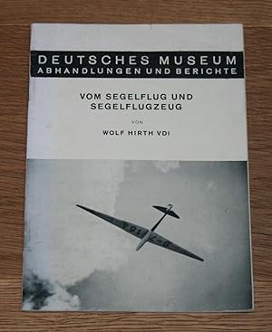 Imagen del vendedor de Vom Segelflug und Segelflugzeug. [Abhandlungen und Berichte // Deutsches Museum; Jahrgang 10, Heft 4], a la venta por Antiquariat Gallenberger