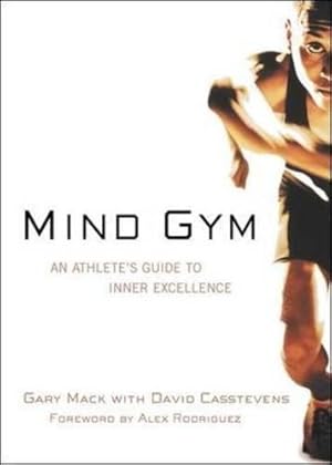 Immagine del venditore per Mind Gym: An Athlete's Guide to Inner Excellence (NTC SPORTS/FITNESS) venduto da WeBuyBooks