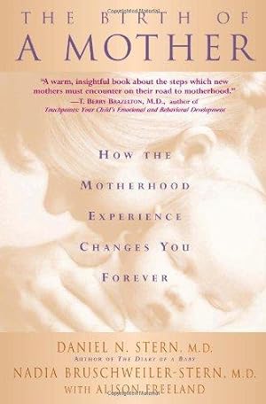 Seller image for The Birth Of A Mother: How The Motherhood Experience Changes You Forever for sale by WeBuyBooks