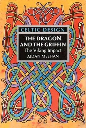 Bild des Verkufers fr Celtic Design: The Dragon and the Griffin: The Viking Impact zum Verkauf von WeBuyBooks