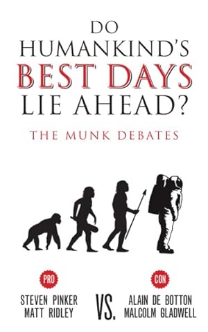 Imagen del vendedor de Do Humankind's Best Days Lie Ahead? : The Munk Debates a la venta por GreatBookPrices
