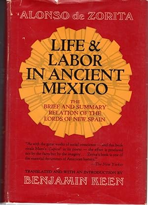 Imagen del vendedor de Life and Labor in Ancient Mexico : The Brief and Summary Relation of the Lords of New Spain. a la venta por Dorley House Books, Inc.