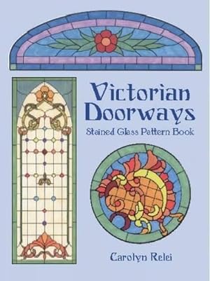 Imagen del vendedor de Victorian Doorways Stained Glass Pattern Book (Dover Stained Glass Instruction) a la venta por WeBuyBooks
