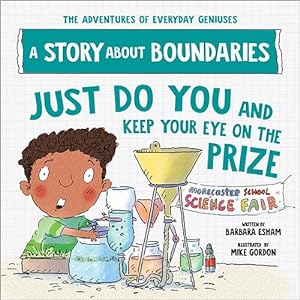 Bild des Verkufers fr Just Do You and Keep Your Eye on the Prize : A Story About Boundaries zum Verkauf von GreatBookPrices