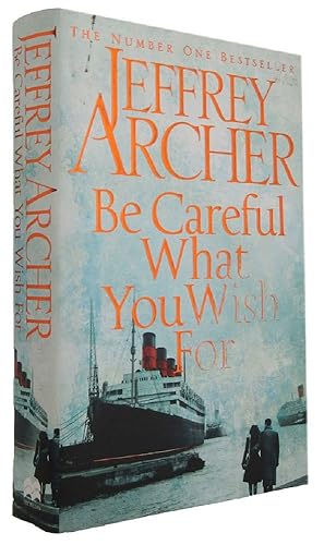 Seller image for BE CAREFUL WHAT YOU WISH FOR for sale by Kay Craddock - Antiquarian Bookseller