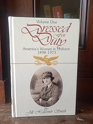 Seller image for Dressed for Duty: America's Women in Uniform, 1898-1973 - Volume 1 for sale by Temple Bar Bookshop