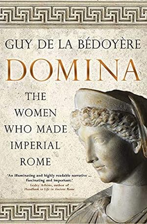 Imagen del vendedor de Domina " The Women Who Made Imperial Rome a la venta por WeBuyBooks