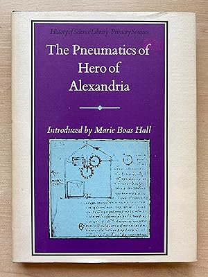 The Pneumatics of Hero of Alexandria (History of Science Library)