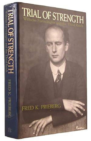 TRIAL OF STRENGTH: Wilhelm Furtwangler and the Third Reich