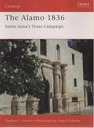 Seller image for The Alamo 1836 Santa Anna's Texas Campaign for sale by Boomer's Books