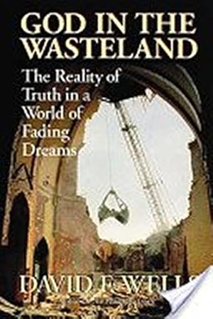 Bild des Verkufers fr God in the Wasteland: The Reality of Truth in a World of Fading Dreams zum Verkauf von WeBuyBooks