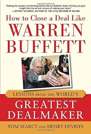 Imagen del vendedor de How to Close a Deal Like Warren Buffett: Lessons from the World's Greatest Dealmaker (BUSINESS BOOKS) a la venta por WeBuyBooks