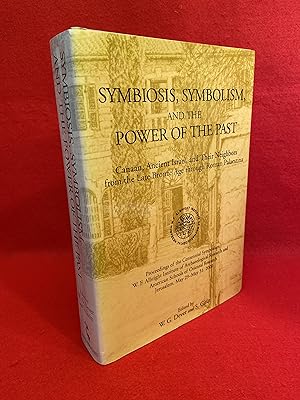 Symbiosis, Symbolism, and the Power of the Past: Canaan, Ancient Israel, and Their Neighbors, fro...