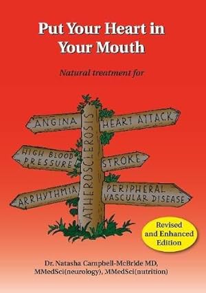 Immagine del venditore per Put Your Heart in Your Mouth: Natural Treatment for Atherosclerosis, Angina, Heart Attack, High Blood Pressure, Stroke, Arrhythmia, Peripheral Vascular Disease venduto da WeBuyBooks