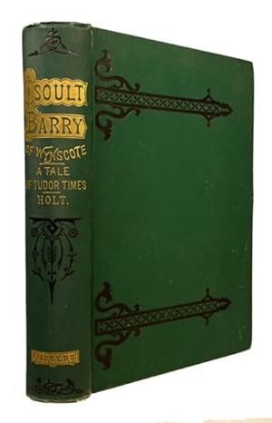 Isoult Barry of of Wynscote: Her Diurnal Book. A Tale of Tudor Times