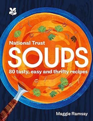 Bild des Verkufers fr Soups: 80 tasty, easy and thrifty recipes (National Trust) zum Verkauf von WeBuyBooks
