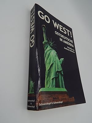 Go West!: Ostdeutsche in Amerika (German Edition)