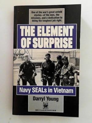 Immagine del venditore per The element of surprise: Navy SEALS in Vietnam venduto da Cotswold Internet Books