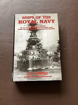 Seller image for Ships of the Royal Navy: The Complete Record of All Fighting Ships of the Royal Navy from the Fifteenth Century to the Present for sale by Paperworks