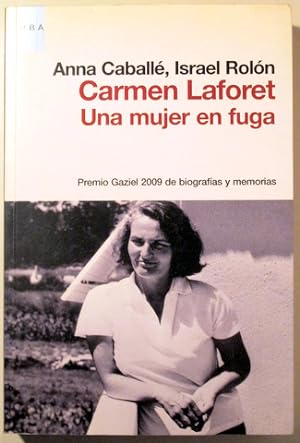 Seller image for CARMEN LAFORET. UNA MUJER EN FUGA - Barcelona 2010 - 1 edicin for sale by Llibres del Mirall