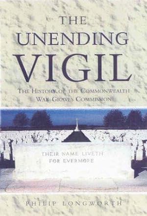 Seller image for Unending Vigil, The: the History of the Commonwealth War Graves Commission for sale by WeBuyBooks