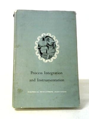 Process Integration And Instrumentation (Electricity And Productivity Series; No.8)