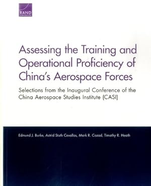 Seller image for Assessing the Training and Operational Proficiency of China's Aerospace Forces : Selections from the Inaugural Conference of the China Aerospace Studies Institute for sale by GreatBookPricesUK