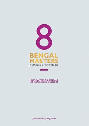 Seller image for 8 Bengal Masters / Huit Maitres Du Bengale : Miracles of Existence / Les Miracles De L'Existence for sale by GreatBookPricesUK