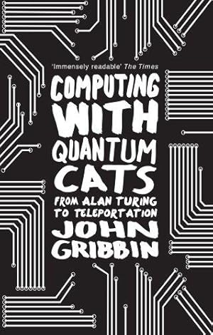Imagen del vendedor de Computing with Quantum Cats: From Alan Turing to Teleportation: From Colossus to Qubits a la venta por WeBuyBooks