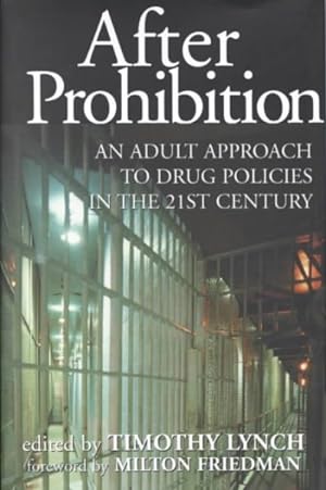 Seller image for After Prohibition : An Adult Approach to Drug Policies in the 21st Century for sale by GreatBookPricesUK