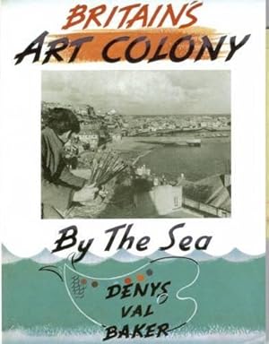 Seller image for Britain's Art Colony by the Sea for sale by WeBuyBooks