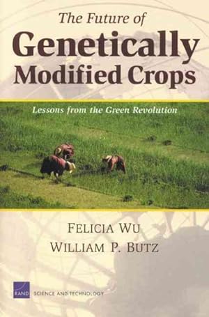 Image du vendeur pour Future Of Genetically Modified Crops : Lessons From The Green Revolution mis en vente par GreatBookPrices