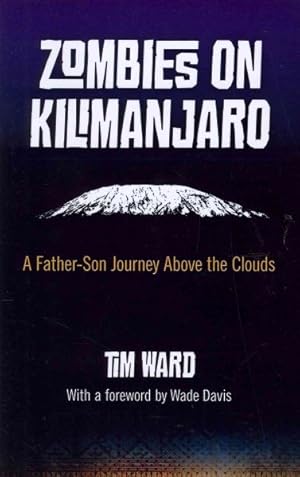 Bild des Verkufers fr Zombies on Kilimanjaro : A Father-Son Journey Above the Clouds zum Verkauf von GreatBookPricesUK