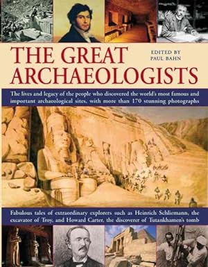 Immagine del venditore per Great Archaeologists : The Lives and Legacy of the People Who Discovered the World's Most Famous and Important Archaeological Sites venduto da GreatBookPricesUK