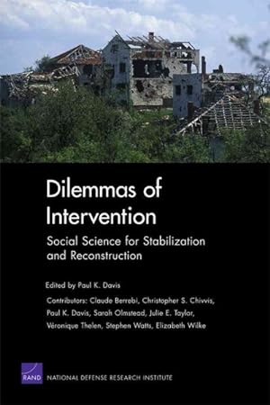 Seller image for Dilemmas of Intervention : Social Science for Stabilization and Reconstruction for sale by GreatBookPrices