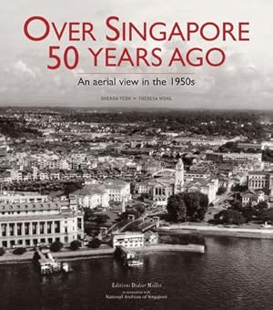 Bild des Verkufers fr Over Singapore 50 Years Ago : An Aerial View in the 1950s zum Verkauf von GreatBookPricesUK