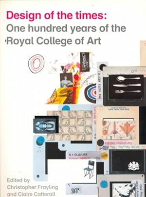 Seller image for Design of the Times : One Hundred Years of the Royal College of Art for sale by GreatBookPrices