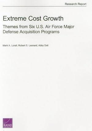 Seller image for Extreme Cost Growth : Themes from Six U.S. Air Force Major Defense Acquisition Programs for sale by GreatBookPrices