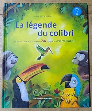 Bild des Verkufers fr La Lgende du Colibri - Racont par Zaz zum Verkauf von Librairie SSAD