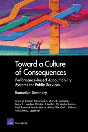 Seller image for Toward a Culture of Consequences : Performance-Based Accountability Systems for Public Services: Executive Summary for sale by GreatBookPricesUK