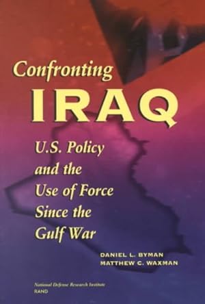 Seller image for Confronting Iraq : U.S. Policy and the Use of Force Since the Gulf War for sale by GreatBookPricesUK