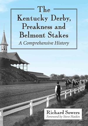 Bild des Verkufers fr Kentucky Derby, Preakness and Belmont Stakes : A Comprehensive History zum Verkauf von GreatBookPricesUK