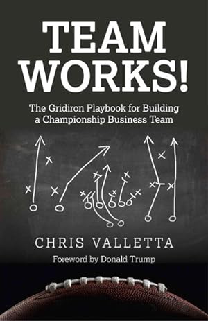 Seller image for Team Works! : The Gridiron Playbook for Building a Championship Business Team for sale by GreatBookPricesUK