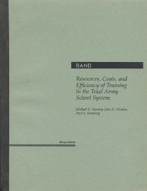Image du vendeur pour Resources, Costs, and Efficiency of Training in the Total Army School System mis en vente par GreatBookPrices