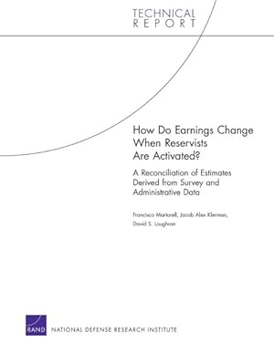 Imagen del vendedor de How Do Earnings Change When Reservists are Activated? : A Reconciliation of Estimates Derived from Survey and Administrative Data a la venta por GreatBookPricesUK